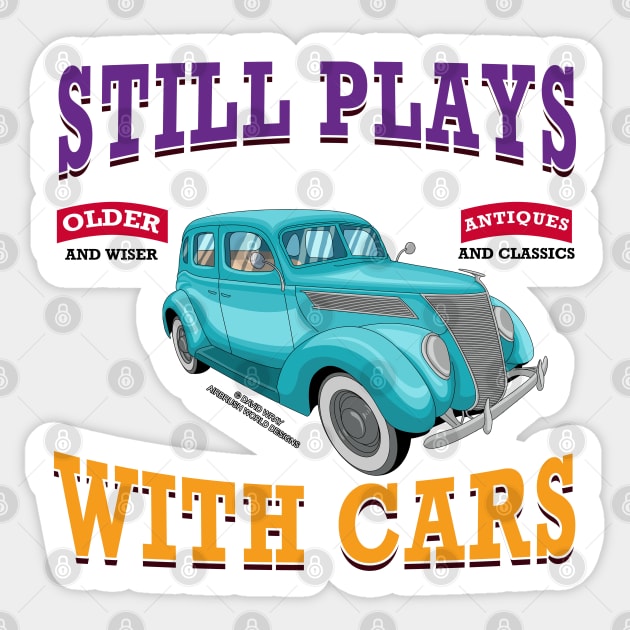 Still Plays With Cars Vintage Classics Hot Rod Novelty Gift Sticker by Airbrush World